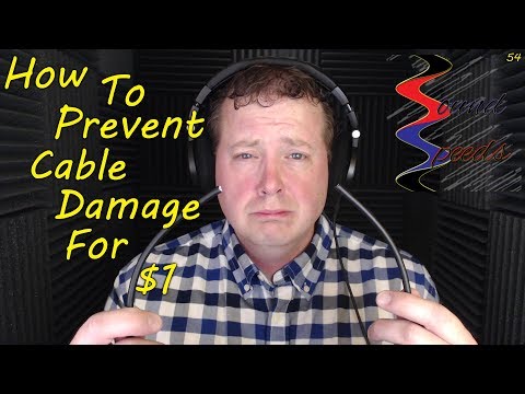 How To Prevent Cable Damage for $1 - Sound Speeds