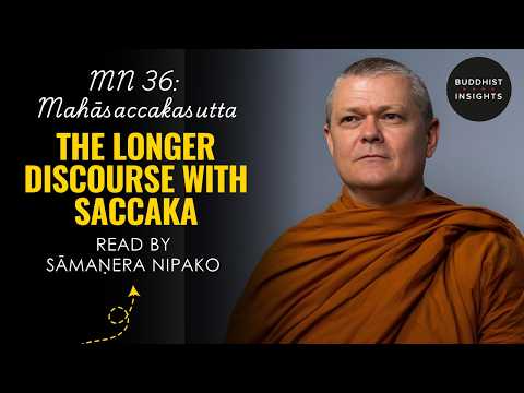 MN 36 - Mahāsaccakasutta | The Longer Discourse With Saccaka - Bhante Sujato Translation