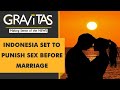 Gravitas Indonesia Set To Ban Sex Outside Marriage And Live In Relationships