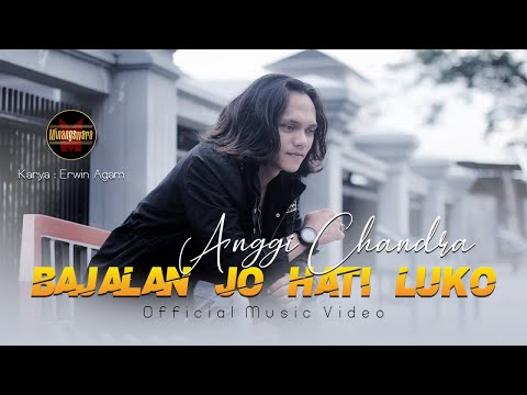 Anggi Chandra - Bajalan Jo Hati Luko (Official Music Video)