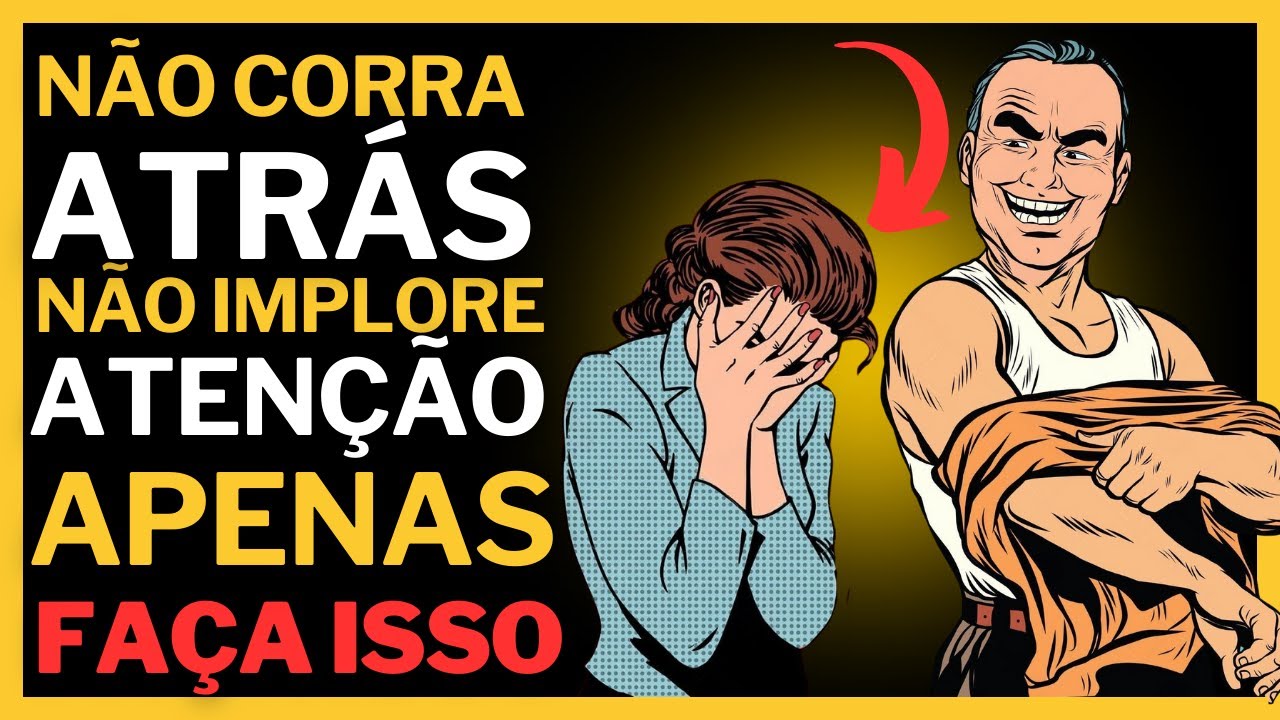 Pare de Correr Atrás e Faça Isso para Ela Te Perseguir Como Nunca!