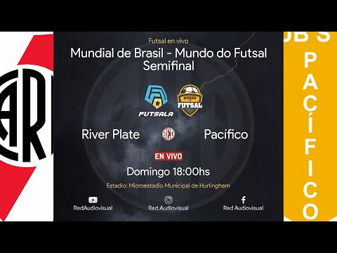 🔴 River vs Pacífico - Semifinal - Clasificación Mundial Brasil Sub21- Mundo do Futsal - Futsala