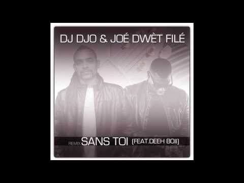 Dj Djo & Joé Dwet Filé - Sans Toi REMIX (feat. Deeh Boii)