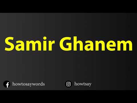 How To Pronounce Samir Ghanem سمير غانم