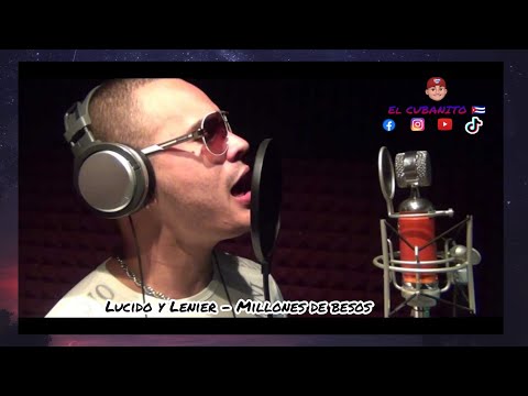 Lucido y Lenier - Millones de besos...!
