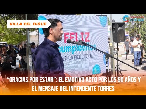 Agradecimientos y comunidad presente en los 90 años de Villa del Dique