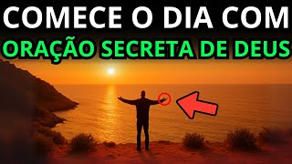 ORAÇÃO DA MANHÃ PARA COMEÇAR O DIA COM FORÇA, ESPERANÇA E VITÓRIA