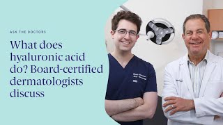What is hyaluronic acid? Board-certified dermatologists explain