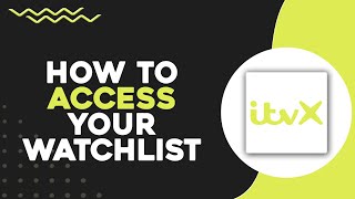 How To Access Your Watch List On ITVX (Quick & Easy)