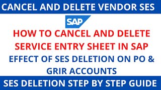How to Cancel and Delete Service Entry Sheet SES  IN SAP II Step by Step Guide in Easy Way SAP ML81N