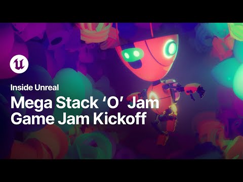 Mega Stack 'O' Jam, Game Jam Kickoff | Inside Unreal
