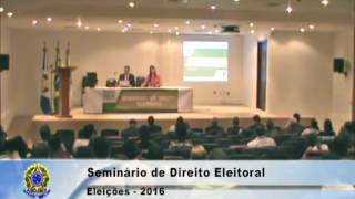 TRE-MT Seminário Direito Eleitoral - Eleições 2016, dia 04/08/2016, período vespertino