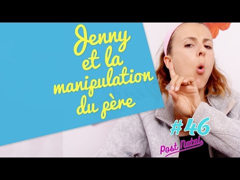 Jenny et la manipulation du père - Post Natal