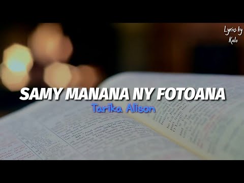 SAMY MANANA NY FOTOANA - Tarika Alison (Lyrics)