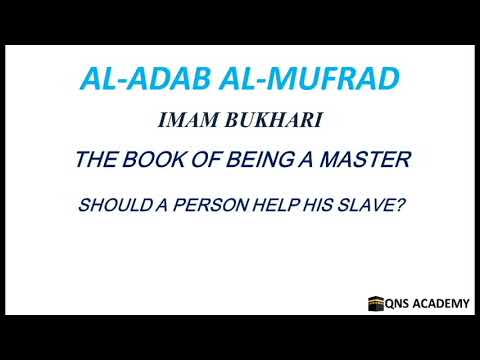 Adab Al Mufrad 9-16: Should a person help his slave?, Hadith 190-191 of 1322