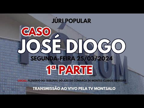 𝗔𝗢 𝗩𝗜𝗩𝗢: Júri Popular do caso José Diogo - Fórum da Comarca de Montes Claros de Goiás - 1ª PARTE