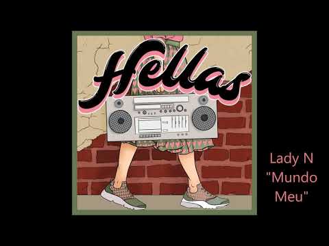 HELLAS MIXTAPE - Lady N "Mundo Meu"
