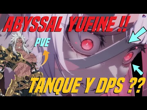 ¡¡ ABYSSAL YUFINE ES TANQUE Y DPS A LA VEZ !! TIENE MUY BUENA PINTA Y KANE EL SEÑOR PVE. Epic Seven