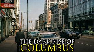 The Most Impossible Rise of a City Ever: Columbus, Ohio