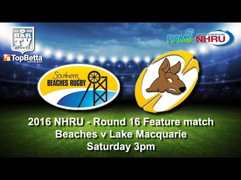 2016 NHRU Round 16 Feature Match - Southern Beaches v Lake Macquarie Roos