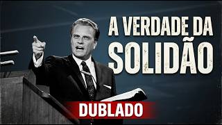 VOCÊ NÃO PRECISA VIVER NA SOLIDÃO PREGAÇÃO DE BILLY GRAHAM ( DUBLADO )