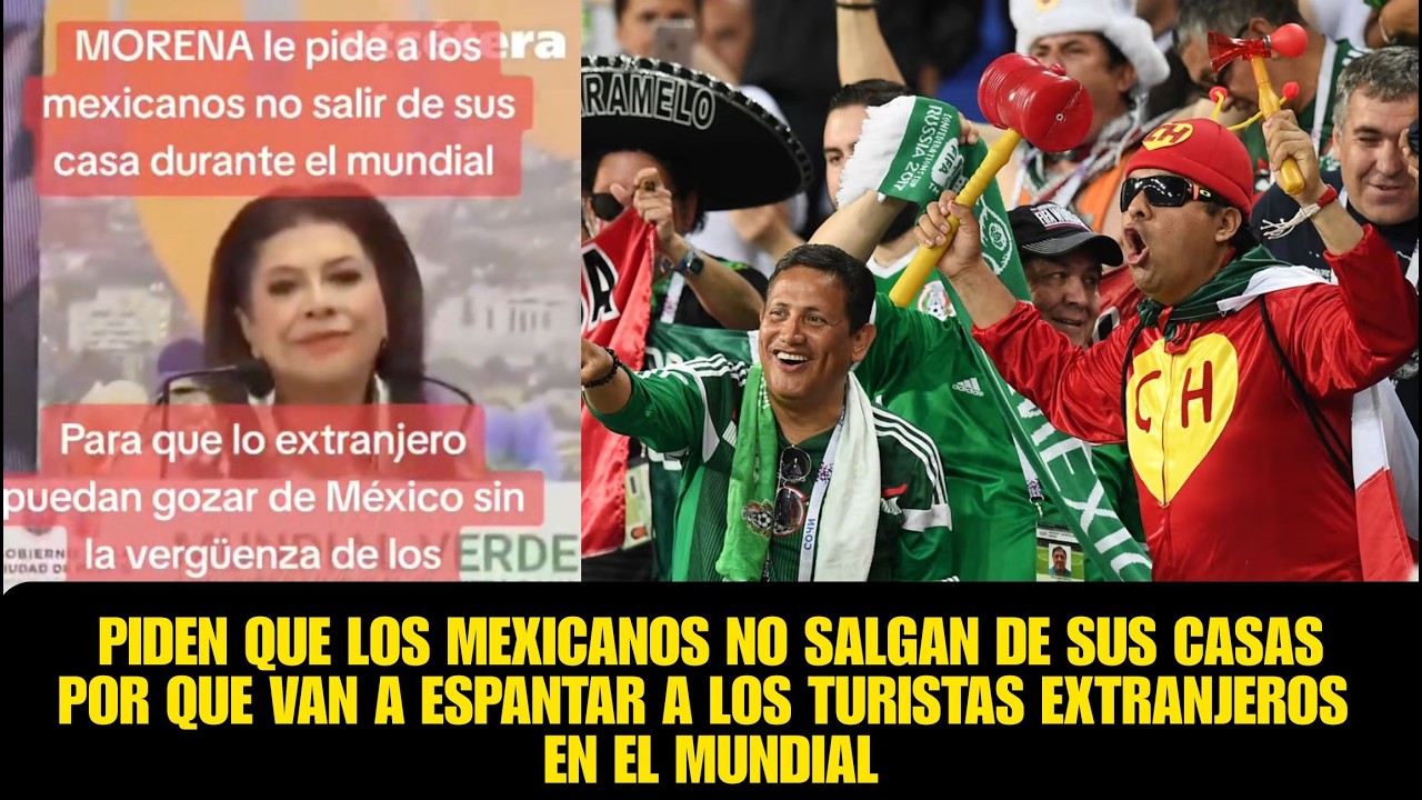 Piden a los mexicanos no salir de sus casas por que van a espantar a los extranjeros en el mundial