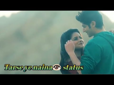 Tarse Ye Naina WhatsApp Status | Tarse  Naina Status | Tarse Naina Song | Tarse Ye Naina Status |
