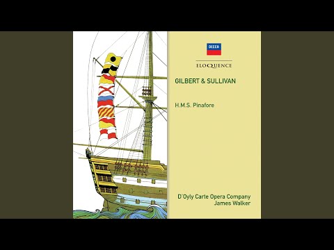 Sullivan: H.M.S. Pinafore / Act 2 - Now tell me my fine fellow