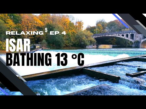 Relaxing⁵ Ep. 4 - Isar baden