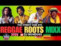 DJ BUNDUKI THE STREET VIBE 95 2025 REGGAE ROOTS MIX FT LUCKY DUBE ITALS BOB MARLEY CULTURE TOSH