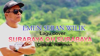 Download lagu SURABAYA OH SURABAYA - EMEN SERAN WILIK (cover) mp3 Download lagu SURABAYA OH SURABAYA - EMEN SERAN WILIK (cover) mp3