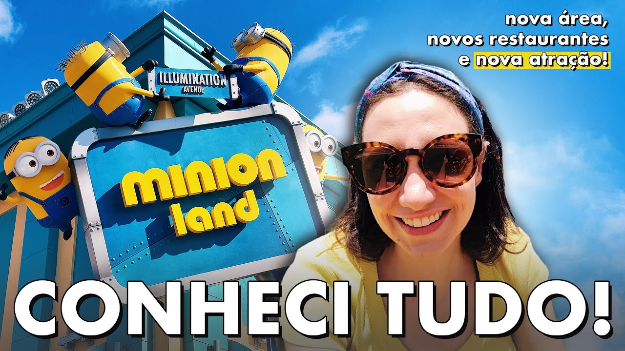 TUDO SOBRE A MINION LAND, A NOVA ÁREA DOS MINIONS NA UNIVERSAL!