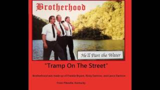 Brotherhood &quot;Tramp on The Street&quot;