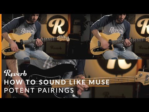 How To Sound Like Muse Using Guitar Effects | Reverb Potent Pairings