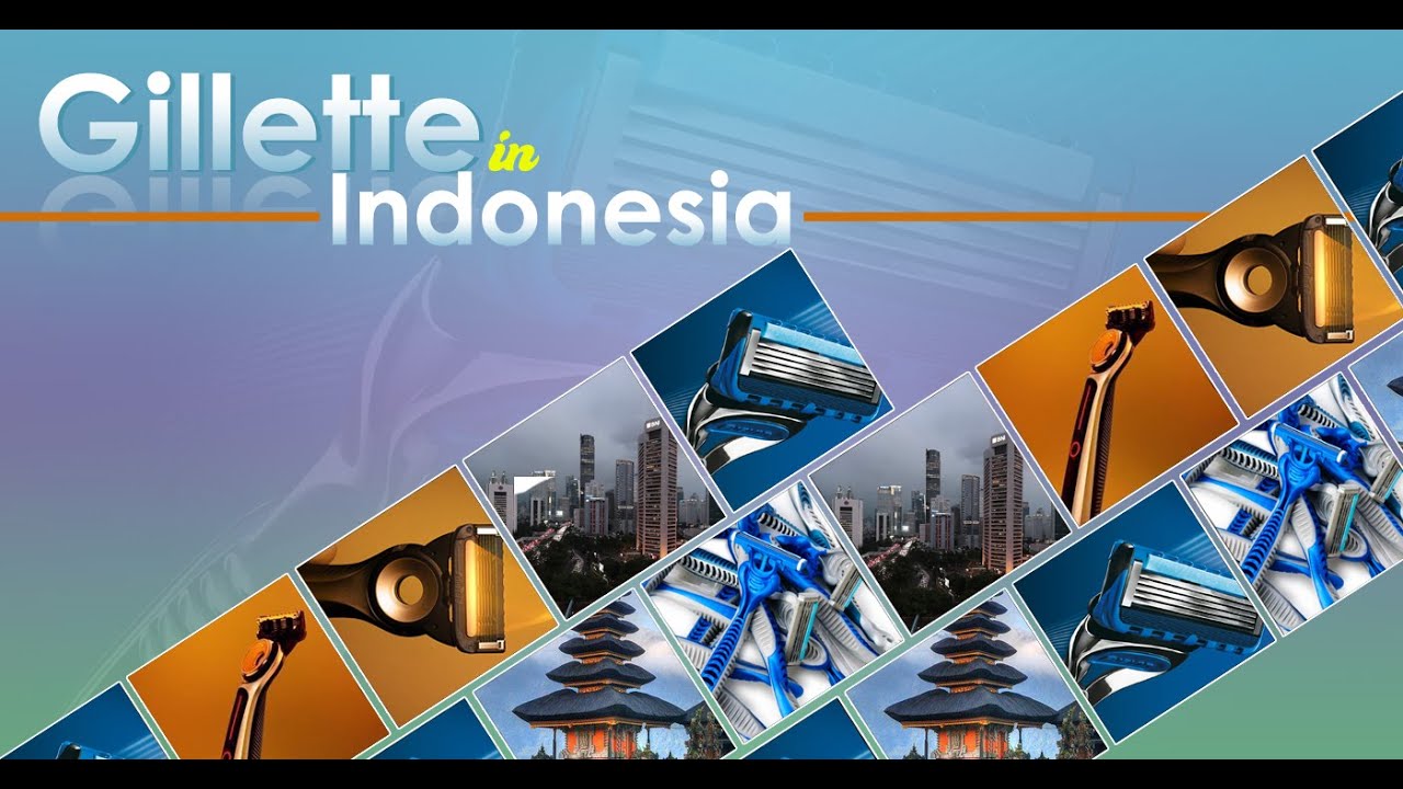 Gillette in Indonesia | Case-Study of Gillette | Gillette products case-study