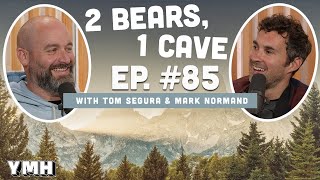 Ep. 85 | 2 Bears, 1 Cave w/ Tom Segura &amp; Mark Normand