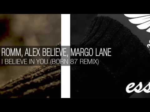 ROMM, Alex BELIEVE, MarGo Lane - I Believe In You (Born 87 Remix) [Preview] OUT 03.09.2018
