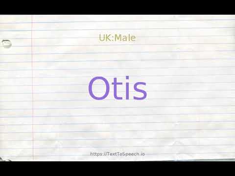 How to pronounce otis