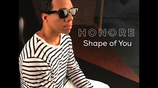Ed Sheeran - Shape of You [Official Video] [Cover by Honore]