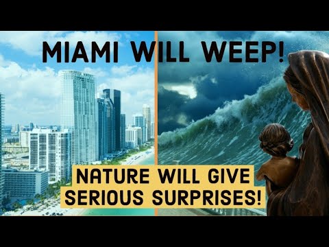 LUZ: WAKE UP CHILDREN! Nature Continues to Give Humanity Serious Surprises! MIAMI WILL WEEP!