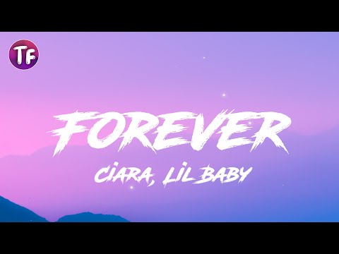 Ciara, Lil Baby - Forever (Lyrics/Letra)