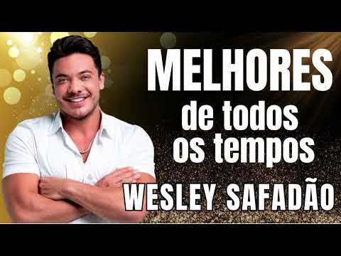 MELHORES MÚSICAS DO WESLEY SAFADÃO - MAIS TOCADAS DO WESLEY SAFADÃO - ANTIGAS DO WESLEY SAFADÃO