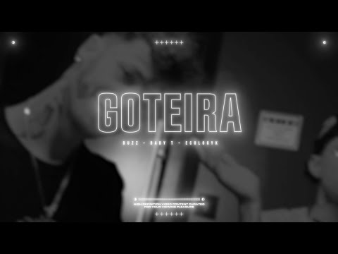 Duzz, Baby T, Ecologyk - Goteira [Visualizer]