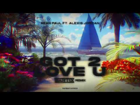 Sean Paul ft. Alexis Jordan - Got 2 Luv U (BARTIX REMIX)