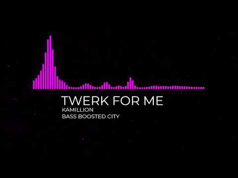 KaMillion - Twerk For Me (TikTok) (Bass Boosted)