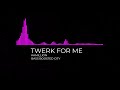 KaMillion Twerk For Me TikTok Bass Boosted