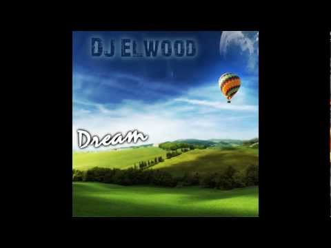 Dream (Original Mix) - DJ Elwood