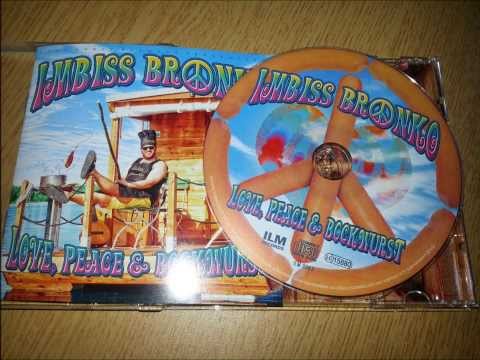 imbiss bronko   wo bist du feat  atze bierbong und canze)