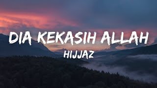 Download lagu Hijjaz - Dia Kekasih Allah (Lirik) | Lyrics mp3