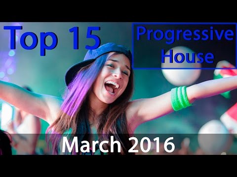 Top 15 Progressive House Drops | March 2016 |